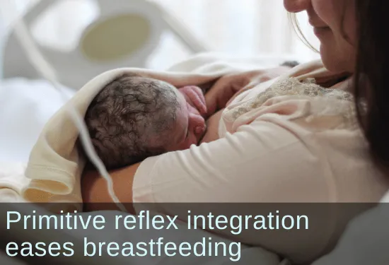 Mom nursing newborn. Text: Primitive Reflex Integration eases breastfeeding