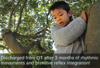 Young boy climbing a tree. Text: Discharged from OT after three months of rhythmic movements and primitive reflex integration!