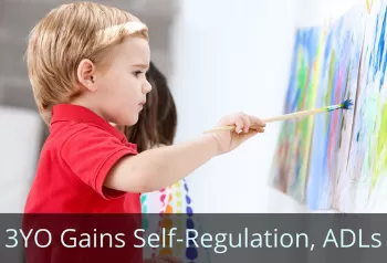 Three-year-old girl focused on painting. Text: 3YO Gains Self-Regulation, ADLs