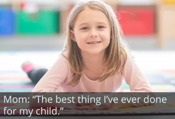 7-year-old girl smiling. Text: Mom" "The best thing I've ever done for my child."