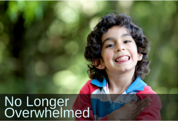 Little boy smiling into camera. Text: No longer overwhelmed