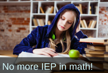 Teen girl studying. Text: No more IEP in math!