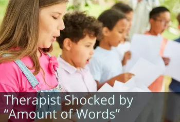 Girl Singing in choir. Text: Therapist shocked by "amount of words. 