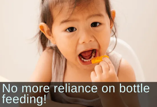 Toddler finger feeding. Text: No more reliance on bottle feeding!