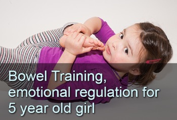 Little girls bringing her foot to mouth. text: Bowel training, emotional regulation for 5-year-old girl.