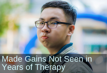 Young man looking into camera. Text: Made gains not seen in years of therapy