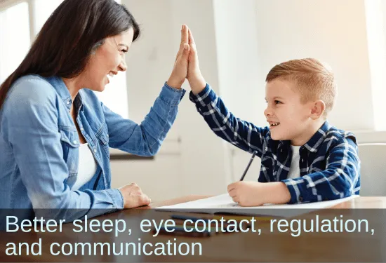 Mom and young son high-fiving. Text: Better sleep, eye contact, regulation, and communication