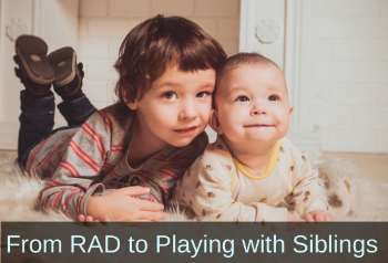 7-year-old big brother hugging younger sibling. Text: From RAD to playing with siblings.