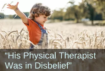 Boy joyfully flinging his arms out while playing in a field. Text: "His physical therapist was in disbelief!"