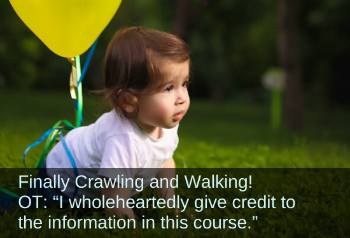 One-year-old girl crawling in grass with a bright yellow balloon. Text: Finally crawling and walking! OT: 'I wholeheartedly give credit to the information in this course.'