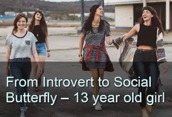 A group of girls laughing a chatting: Text From introvert to social butterfly--13-year-old girl.