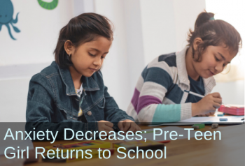 Two girls side-by-side working on homework. Text: Anxiety decreases; pre-teen girl returns to school.