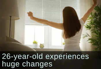 Woman waking up and stretching. Text: 26-year-old experiences huge changes