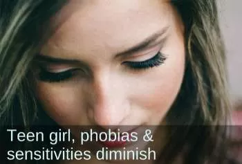  Teen girl. Text: Teen girl, phobias and sensitivities diminish