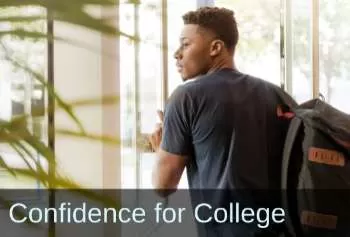 Young man with a back pack. Text: Confidence for college.