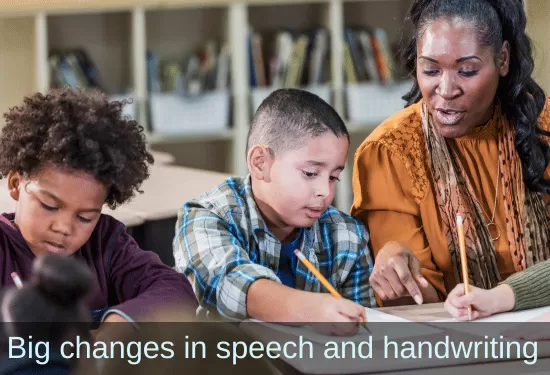 Boy writing while conversing with teacher. Text: Big changes in speech and handwriting.