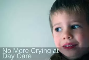 Smiling boy. Text: No more crying at daycare.