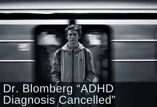 Black and white photo of a young man standing as a train passes by behind him. Text: Dr. Blomberg "ADHD Diagnosis Cancelled"