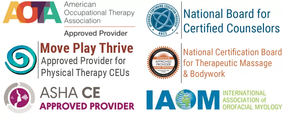Agency Logos showing continuing education approvals via AOTA, ASHA, and for professionals in physical therapy, mental health, massage therapy, myofunctional therapy.