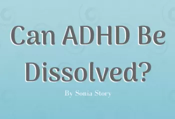 Teal banner with Text: Can ADHD be dissolved?