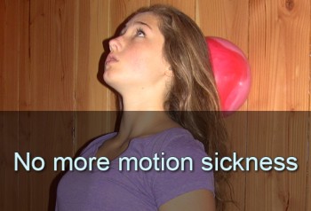 No more motion sickness