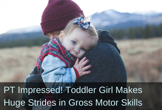 Toddler Girl, Huge Strides in Gross Motor Skills