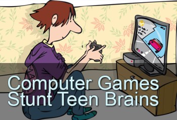 Computer Games Stunt Teen Brains